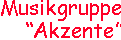Das ist die Musikgruppe Akzente